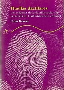 HUELLAS DACTILARES | 9788484281757 | BEAVAN, C.
