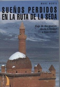 SUEÑOS PERDIDOS EN LA RUTA SEDA | 9788489644861 | MORTE, MARC