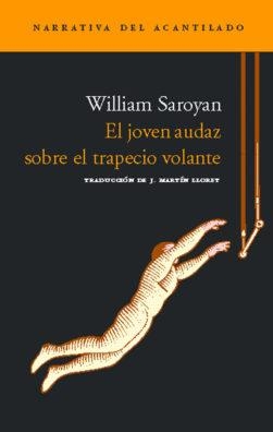 JOVEN AUDAZ SOBRE EL TRAPECIO VOLANTE, EL | 9788496136816 | SAROYAN, WILLIAM