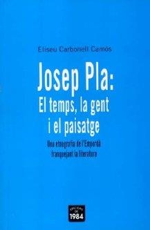 JOSEP PLA : EL TEMPS, LA GENT I EL PAISATGE | 9788496061675 | CARBONELL, ELISEU