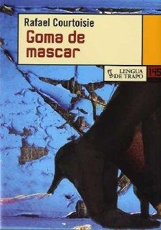 GOMA DE MASCAR | 9788483810354 | COURTOISIE, RAFAEL