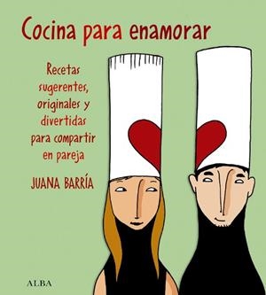 COCINA PARA ENAMORAR | 9788484284062 | BARRIA, JUANA