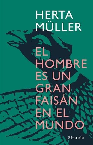 HOMBRE ES UN GRAN FAISAN EN EL MUNDO | 9788498410945 | MULLER, HERTA