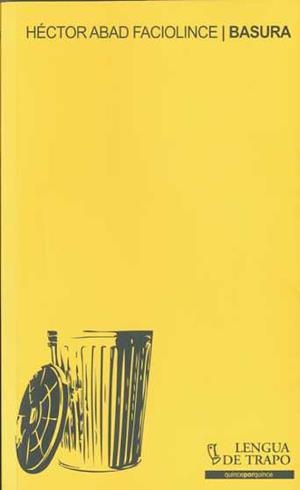 BASURA | 9788483810934 | ABAD FACIOLINCE, HECTOR