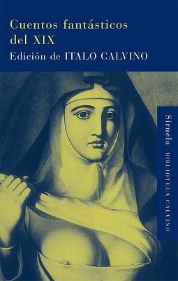 CUENTOS FANTASTICOS DEL XIX | 9788498414486 | CALVINO, ITALO