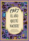 1987 : AÑO QUE TU NACISTE | 9788489589568 | COLLADO BASCOMPTE, ROSA
