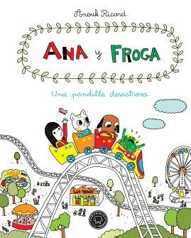 ANA Y FROGA PANDILLA DESASTROSA, UNA  (TOMO 3) | 9788416290567 | RICARD, ANOUK
