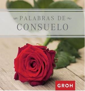 PALABRAS DE CONSUELO | 9788490680407 | GROH