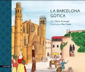 BARCELONA GÒTICA, LA | 9788416605170 | CERDÀ, MAR / ARMENGOL, NÚRIA