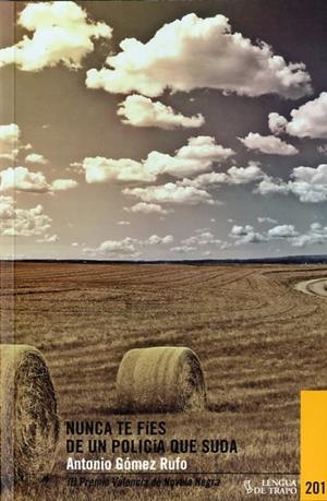 NUNCA TE FÍES DE UN POLICÍA QUE SUDA | 9788483812181 | GÓMEZ RUFO, ANTONIO