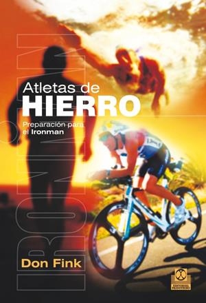 ATLETAS DE HIERRO. PREPARACIÓN PARA EL IRONMAN | 9788499104287 | FINK, DON