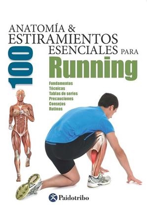 ANATOMÍA & 100 ESTIRAMIENTOS ESENCIALES PARA RUNNING | 9788499105369 | SEIJAS ALBIR, GUILLERMO