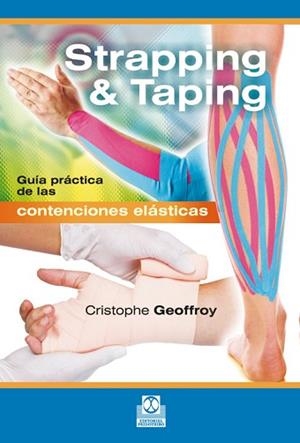 STRAPPING & TAPING. GUÍA PRÁCTICA DE LAS CONTENCIONES ELÁSTICAS | 9788499105529 | GEOFFROY, CHRISTOPHE