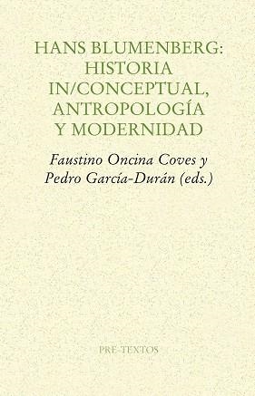 HANS BLUMENBERG: HISTORIA IN/CONCEPTUAL, ANTROPOLOGÍA Y MODERNIDAD | 9788416453061 | VARIOS AUTORES