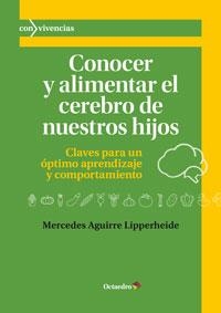 CONOCER Y ALIMENTAR EL CEREBRO DE NUESTROS HIJOS | 9788499217512 | AGUIRRE LIPPERHEIDE, MERCEDES