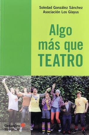 ALGO MÁS QUE TEATRO | 9788499217031 | GONZÁLEZ SÁNCHEZ, SOLEDAD