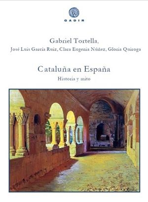 CATALUÑA EN ESPAÑA. HISTORIA Y MITO | 9788494445583 | TORTELLA, GABRIEL
