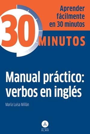 MANUAL PRÁCTICO : VERBOS EN INGLÉS | 9788415618270 | MILLÁN, MARÍA LUISA