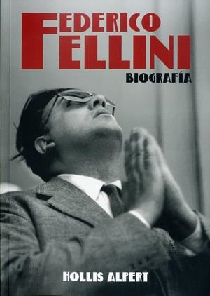 FEDERICO FELLINI. BIOGRAFÍA | 9788494372636 | ALPERT, HOLLIS