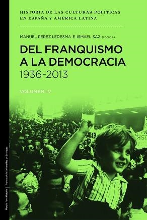 DEL FRANQUISMO A LA DEMOCRACIA, 1936-2013 | 9788415963769 | PÉREZ LEDESMA, MANUEL / SAZ CAMPOS, ISMAEL