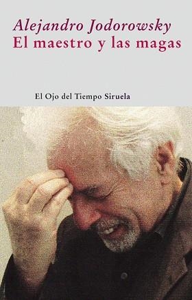 MAESTRO Y LAS MAGIAS, EL | 9788498413472 | JODOROWSKY, ALEJANDRO