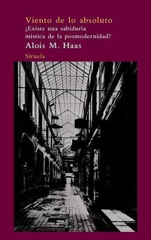 VIENTO DE LO ABSOLUTO, EL | 9788498413373 | HAAS, ALOIS M.