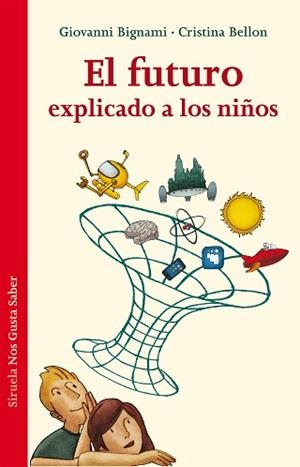 FUTURO EXPLICADO A LOS NIÑOS, EL | 9788415937579 | BIGNAMI, GIOVANNI / BELLON, CRISTINA