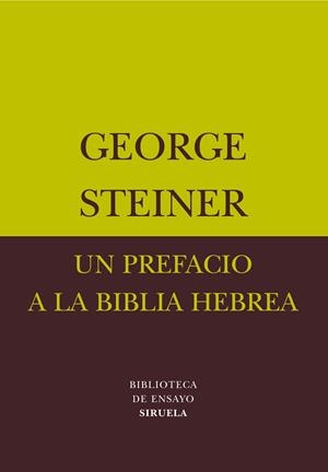 PREFACIO A LA BIBLIA HEBREA, UN | 9788478448067 | STEINER, GEORGE