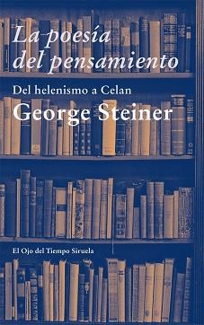 POESÍA DEL PENSAMIENTO, LA | 9788498418064 | STEINER, GEORGE