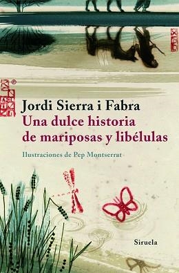 DULCE HISTORIA DE MARIPOSAS Y LIBELULAS, UNA | 9788498411584 | SIERRA I FABRA, JORDI