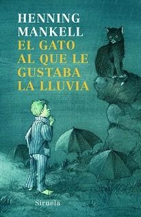 GATO AL QUE LE GUSTABA LA LLUVIA, EL | 9788498412321 | MANKELL, HENNING