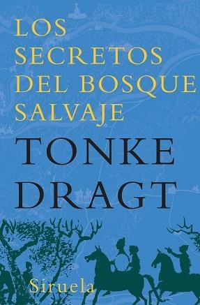 SECRETOS DEL BOSQUE SALVAJE, LOS | 9788498413304 | DRAGT, TONKE