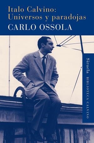 ITALO CALVINO : UNIVERSOS Y PARADOJAS | 9788416396023 | OSSOLA, CARLO