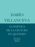 POETICA DE LA LECTURA EN QUEVEDO, LA | 9788498410754 | VILLANUEVA, DARIO