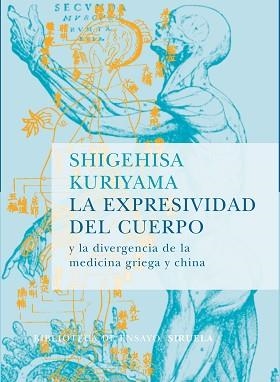 EXPRESIVIDAD DEL CUERPO, LA -DIVERG. MEDICINA GRIEGA Y CHINA | 9788478449255 | KURIYAMA, SHIGEHISA