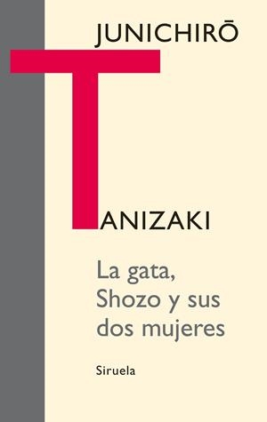 GATA SHOZO Y SUS DOS MUJERES, LA | 9788498414776 | TANIZAKI, JUNICHIRÔ