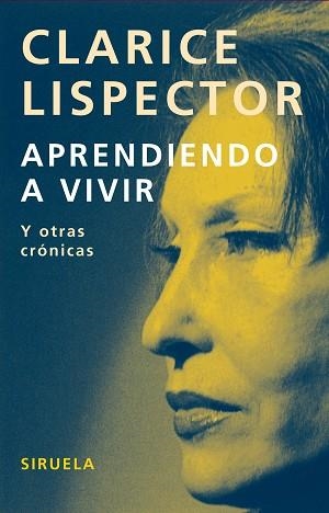 APRENDIENDO A VIVIR Y OTRAS CRÓNICAS | 9788498411331 | LISPECTOR, CLARICE