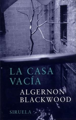 CASA VACIA, LA | 9788478447367 | BLACKWOOD, ALGERNON