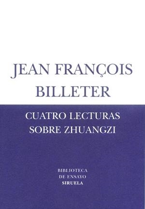 CUATRO LECTURAS SOBRE ZHUANGZI | 9788478447282 | BILLETER, JEAN FRANÇOIS