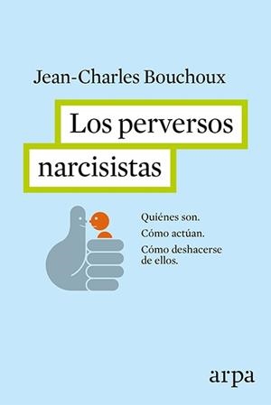 PERVERSOS NARCISISTAS, LOS | 9788416601226 | BOUCHOUX, JEAN-CHARLES