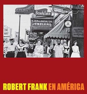ROBERT FRANK EN AMERICA | 9788416248292 | GALASSI, PETER