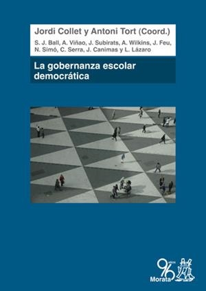 GOBERNANZA ESCOLAR DEMOCRÁTICA, LA | 9788471127846 | COLLET, JORDI/TORT, ANTONI/BALL, STEPHEN J./VIÑAO FRAGO, ANTONIO/SUBIRATS, JOAN/WILKINS, ANDREW/FEU,