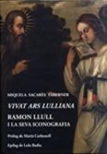 VIVAT ARS LULLIANA - RAMON LLULL I LA SEVA ICONOGRAFIA | 9788497169783 | SACARES TABERNER, MIQUELA