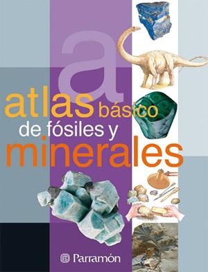 ATLAS BÁSICO DE FÓSILES Y MINERALES | 9788434225688 | TOLA, JOSÉ / INFIESTA, EVA
