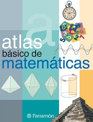 ATLAS BÁSICO DE MATEMÁTICAS | 9788434224919 | VILLAGRÁ, Mª DEL ROSARIO / VILLAGRÁ, ANA