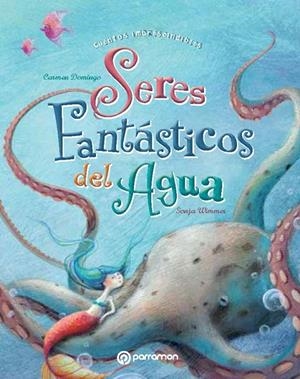 SERES FANTÁSTICOS DEL AGUA | 9788434240650 | DOMINGO SORIANO, CARMEN / WIMMER, SONJA