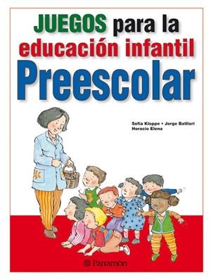 JUEGOS PARA LA EDUCACION INFANTIL - PREESCOLAR | 9788434238398 | KLOPPE, SOFIA