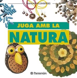 JUGA AMB LA NATURA | 9788434219878 | EQUIPO PARRAMON