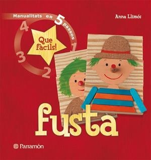 FUSTA QUE FÀCILS | 9788434229075 | LLIMÓS, ANNA