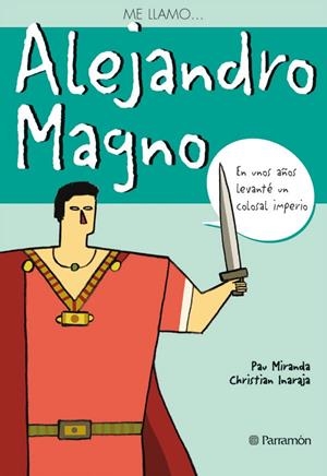 ME LLAMO ALEJANDRO MAGNO | 9788434226838 | MIRANDA, PAU /  INARAJA, CHRISTIAN